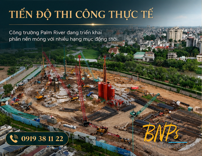 Tiến độ Palm River mới nhất 2026 - Bách Như Properties - BNPs