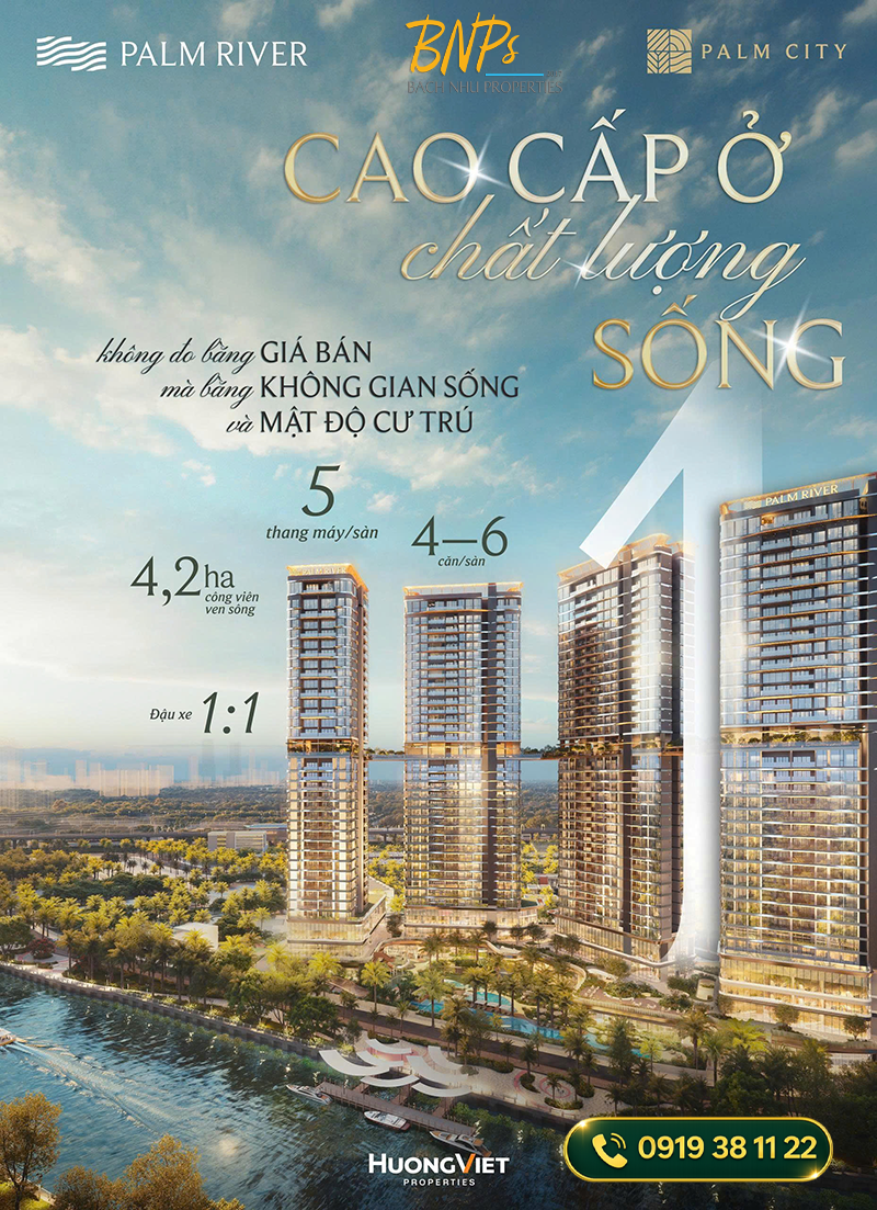 Định Nghĩa Cao Cấp Palm River – Chuẩn Sống Urban Retreat Giữa Đại Đô Thị Palm City - Bách Như Properties - BNPs