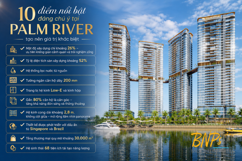 10 điểm nổi bật đáng chú ý tại Palm River - Bách Như Properties - BNPs