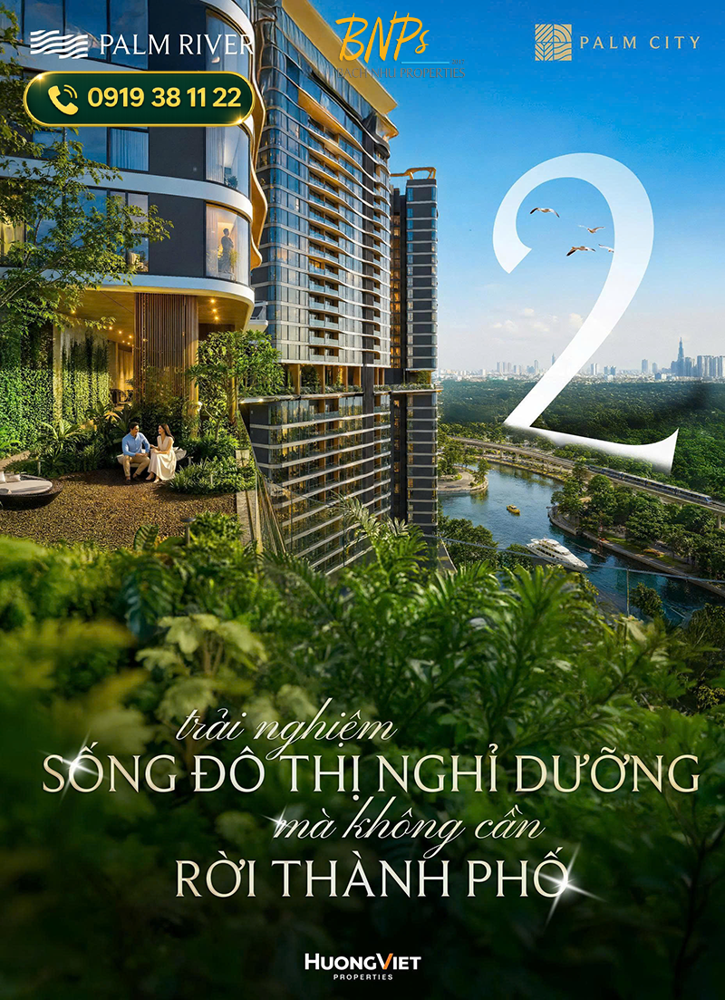 Định Nghĩa Cao Cấp Palm River – Chuẩn Sống Urban Retreat Giữa Đại Đô Thị Palm City - Bách Như Properties - BNPs