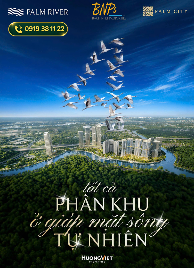 Định Nghĩa Cao Cấp Palm River – Chuẩn Sống Urban Retreat Giữa Đại Đô Thị Palm City - Bách Như Properties - BNPs