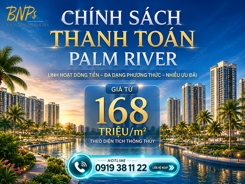 Chính Sách Thanh Toán Palm River - Bách Như Properties - BNPs