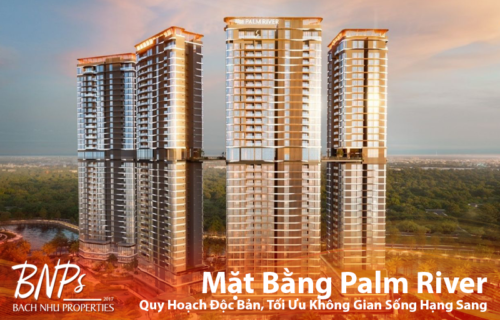 Mặt Bằng Palm River Quy Hoạch Độc Bản, Tối Ưu Không Gian Sống Hạng Sang - Bách Như Properties - BNPs