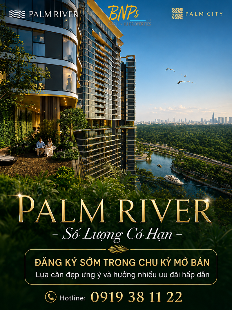 Palm River Có Bao Nhiêu Căn Vì Sao Nguồn Cung Giới Hạn 600 căn Đáng Chú Ý - Bách Như Properties - BNP's