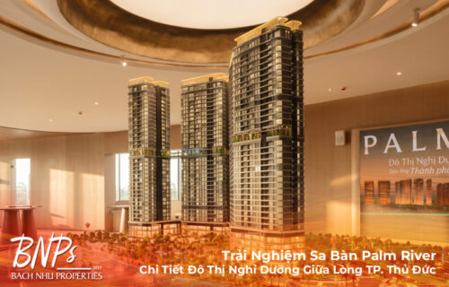Trải Nghiệm Sa Bàn Palm River: Chi Tiết Đô Thị Nghỉ Dưỡng Giữa Lòng TP. Thủ Đức