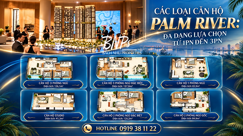 Các Loại Căn Hộ Palm River Đa Dạng Lựa Chọn Từ 1PN 3PN - Bách Như Properties - BNP's