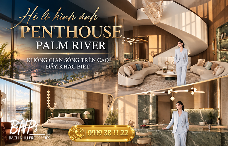 Hé lộ hình ảnh Penthouse Palm River - Bách Như Properties - BNP's